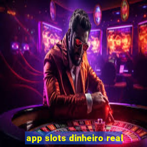 app slots dinheiro real